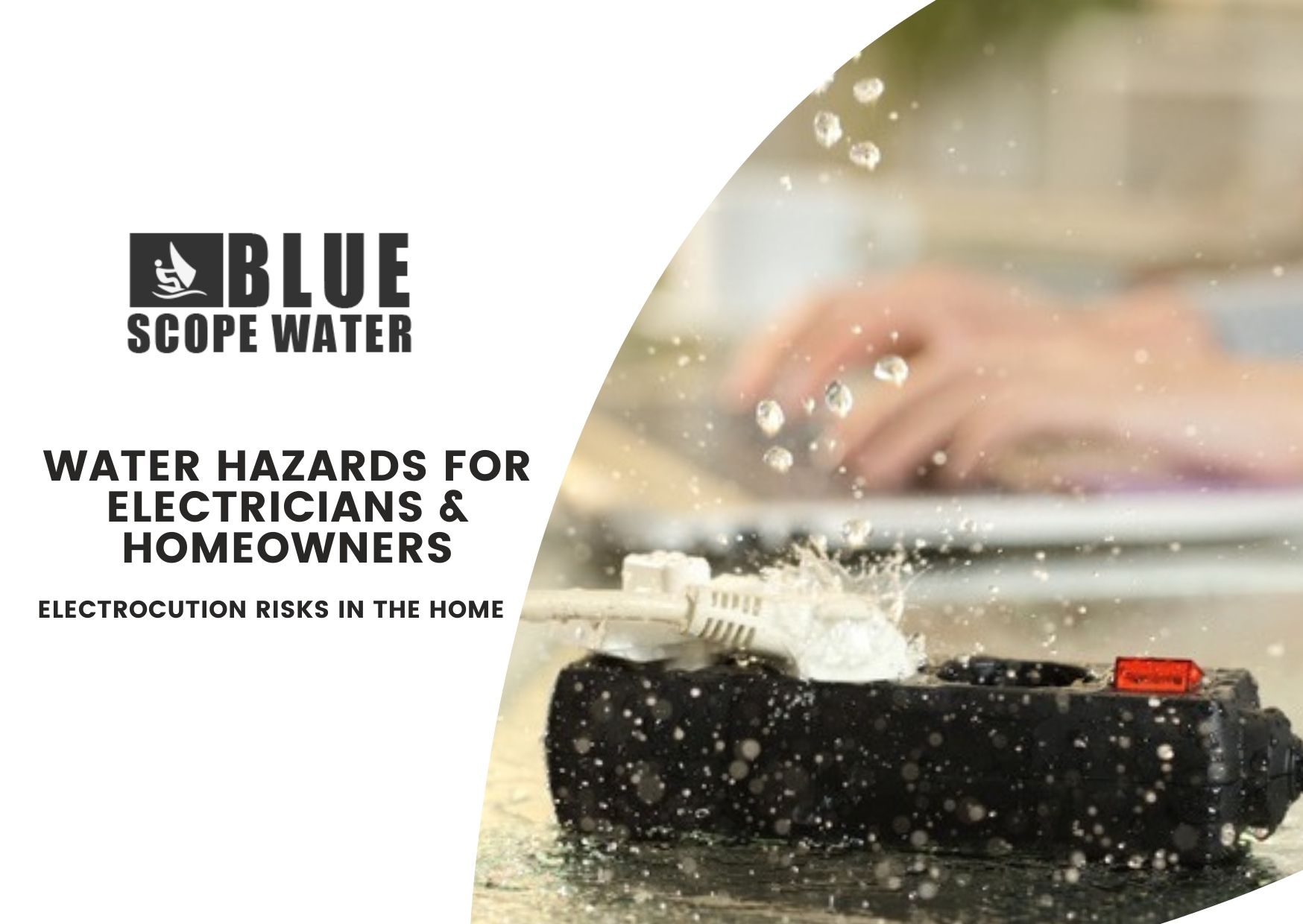 Water Hazards For Electricians & Homeowners Electrocution Risks In The Home